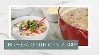 Homemade Chick-Fil-A Chicken Tortilla Soup