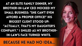 CEO Brother-in-Law Called Me Worthless at Family Dinner—His Company's Biggest Client Was Watching!