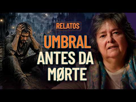 Relatos de Espíritos que foram para o Umbral ANTES de Desencarnar