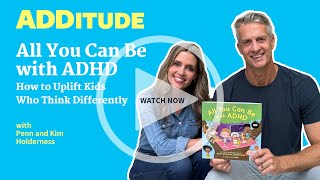 All You Can Be with AD How to Uplift Kids Who Think Differently with Penn Kim Holderness