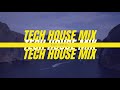 TECH HOUSE MIX 2021 [#12]