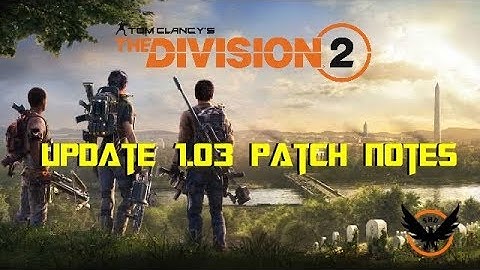 The Division 2 | Update 1.03 Patch Notes | Cross Bow Buff, Fixes & More