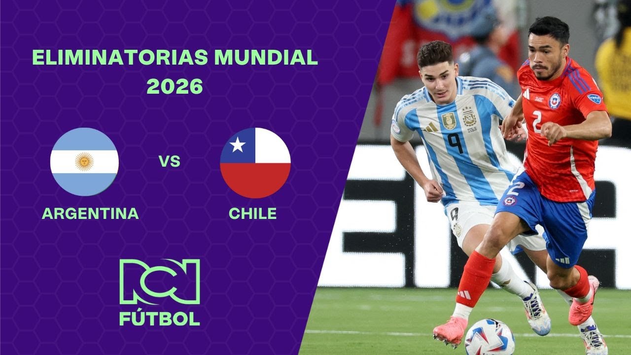 Argentina vs. Chile Eliminatorias Mundial 2026 YouTube