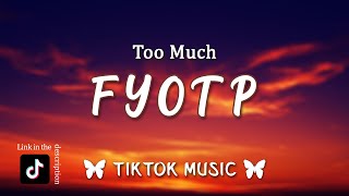 Too Much - FYOTP (Lyrics) If I F**k You Off This Perc You Gon Think A N**g* Trippin [TikTok Song]