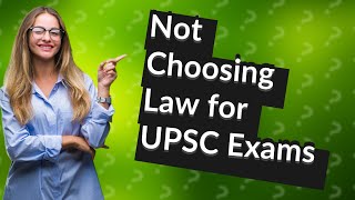 Why Didnt I Choose Law as My Optional Subject for UPSC Exams