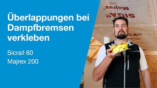 Überlappungen bei Dampfbremsen luftdicht verkleben - SIGA Sicrall 60