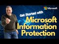 Get Started with Microsoft Information Protection