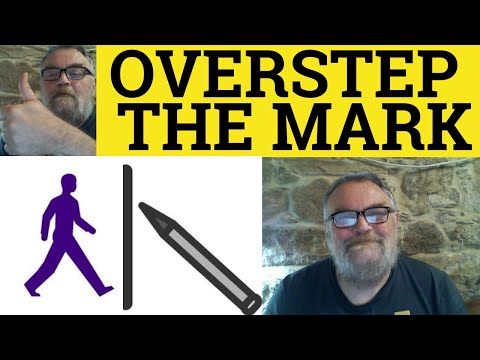 🔵 Overstep the Mark Meaning - Overstep the Mark Examples - Overstep the Mark Definition - Idioms