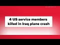 4 US service members in Iraq plane crash