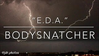 “E.D.A.” by Bodysnatcher (LYRICS!!!)