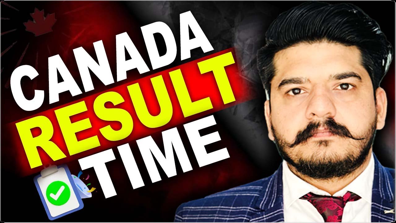 Canada June July Applications Result Time Canada Visa Processing Time Canada june july applications result time canada visa processing time