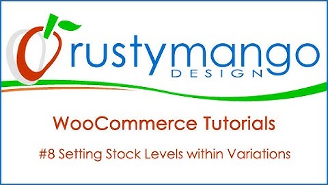 Setting stock levels within variations in WooCommerce - Rusty Mango Design