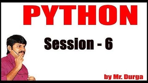 Python Tutorials | Session - 6 |  28-01-2021 | 6 PM |  by Durga Sir
