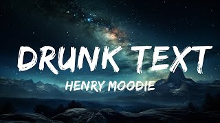 Henry Moodie - drunk text (Lyrics)  |  30 Mins. Top Vibe music