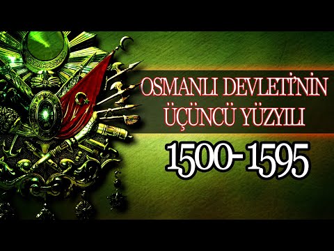 OSMANLI İMPARTORLUĞU'NUN ÜÇÜNCÜ YÜZYILI (MUHTEŞEM YÜZYIL) 1500 - 1595