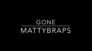 MattyBRaps - Gone (Lyrics)