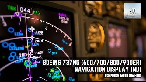 Boeing 737NG (600/700/800/900ER) -  Navigation Display (ND) | Computer Based Training |