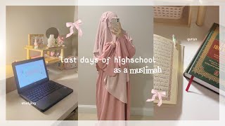 ౨ৎ last days of highschool as a muslimah | senioritis, studying, cooking, new hobbies