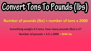 How To Convert Or Change Tons To Pounds (lbs) - Formula To Convert Tons To Pounds (lbs)