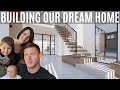 Building our DREAM HOME!