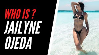 Who Is JAILYNE OJEDA ? Biography, Age, Height and Net Worth