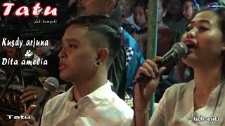 TATU (Didi kempot) cover by Kusdy arjuna & Dita amelia versi jatilan Kudho Arseto