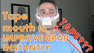 Tape mouth to improve CPAP INSTANTLY