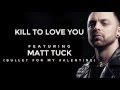 Conversations with Strangers: Matt Tuck and Kill To Love You