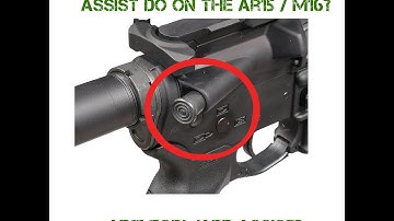 What does the Forward Assist on the AR15 Do?