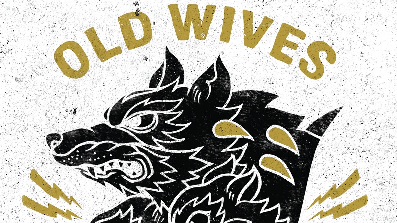 The Old Wives - Lying Through My Drink