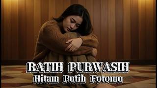 RATIH PURWASIH - HITAM PUTIH FOTOMU I COVER REFF TERAKHIR