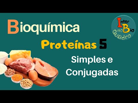 Vídeo: Diferença Entre Proteína Simples E Proteína Conjugada