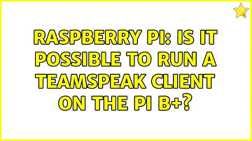 Raspberry Pi: Is it possible to run a teamspeak client on the Pi B+?