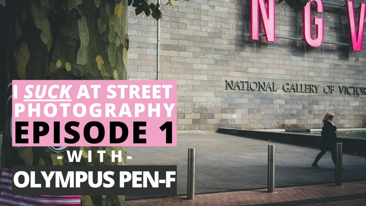 I Suck At Street Photography | Episode 1 | Olympus PEN-F