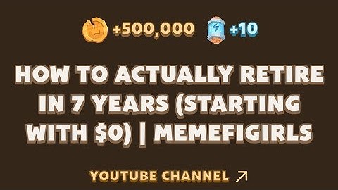 How To actually  Retire in 7 years(starting with 0)//Memefi girls//Memefi video code