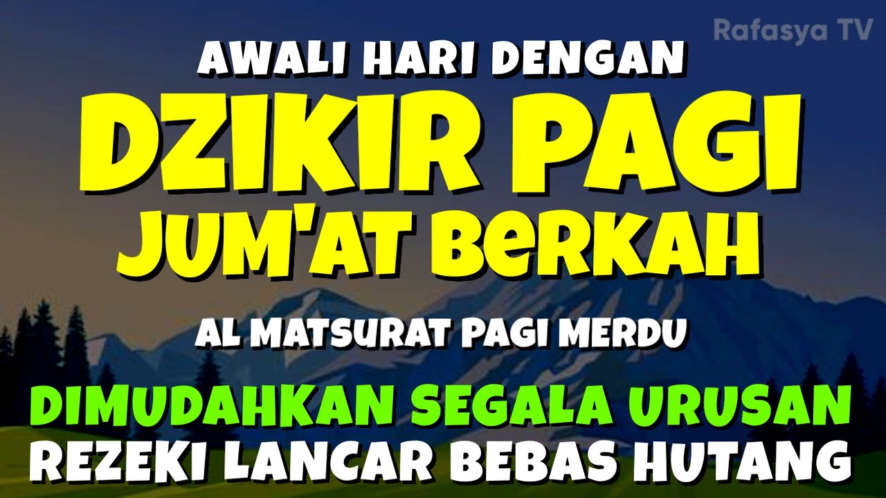 DZIKIR PAGI MUSTAJAB JUMAT BERKAH - Zikir Mustajab Pembuka Rezeki Segala Penjuru, Morning Dua