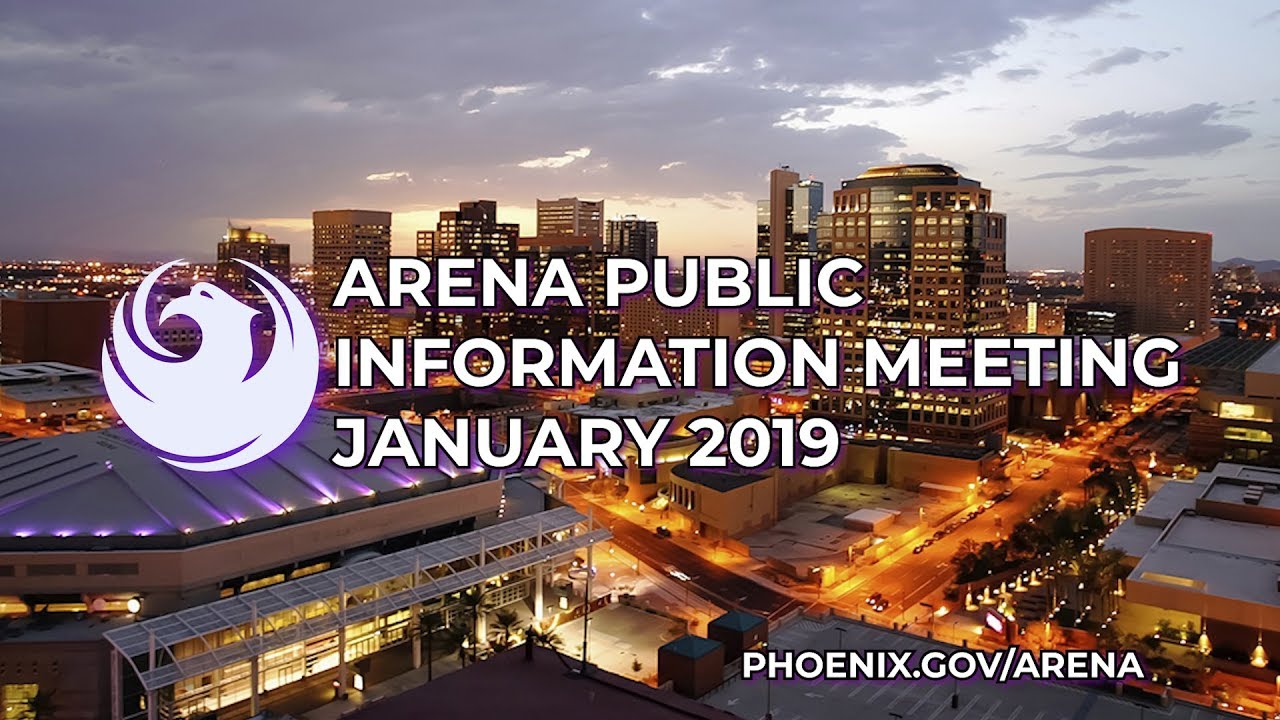 Arena Public Information Meeting | South Mountain Community Center | January 9, 2019