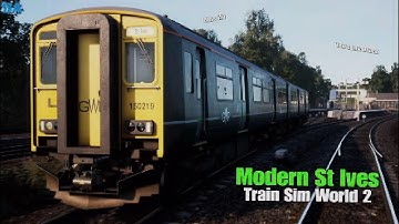 Modern St Ives 150|West Cornwall Local|Train Sim World 2