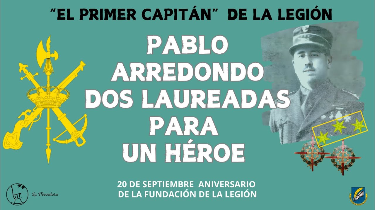 PABLO ARREDONDO: DOS LAUREADAS PARA UN HÉROE  DE LA LEGIÓN