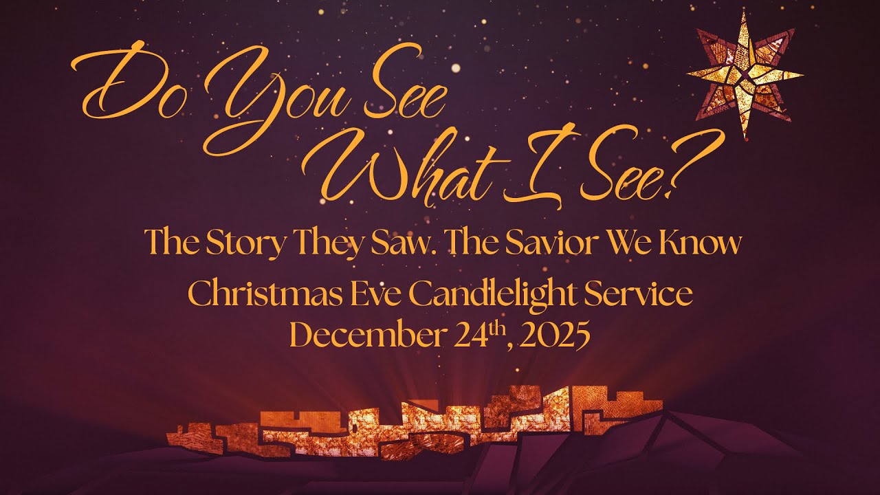 Christmas Eve Candlelight Service (December 24, 2025)