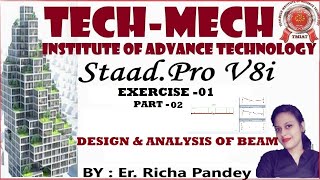 Staad.Pro Advance Exercise 01 (Part 02): How to Design & Analysis of Beam in Staad.Pro