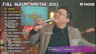 DENNY CAKNAN - SANES - JAJALEN AKU II FULL ALBUM AMBYAR 2023