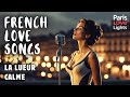 La Lueur Calme ✨🌙 | Romantic French Love Song | Paris Love Lights