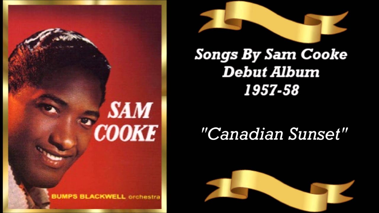 Sam Cooke ♥ Canadian Sunset ♥ Songs By Sam Cooke*Debut Album