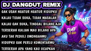 Kalau Tidak Suka, Tidak Masalah  | DJ DANGDUT REMIX FULL BASS SINDIRAN TETANGGA🔥 #dmfstudio 