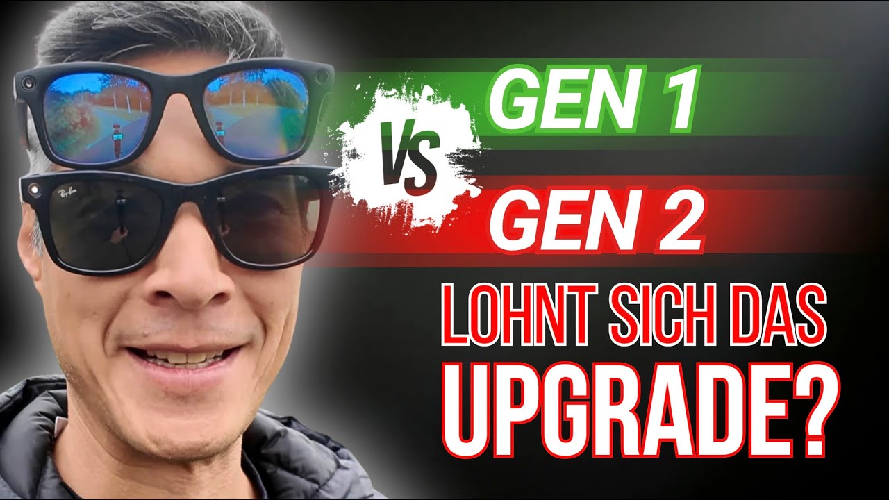 Ray-Ban Meta Gen 1 vs Gen 2 – lohnt sich das Upgrade wirklich?