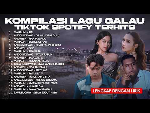 KOMPILASI LAGU GALAU TERHITS TIKTOK SPOTIFY - POP INDONESIA TERVIRAL