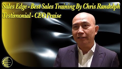 Sales Edge - Best Sales Training By Chris Randolph - Testimonial - CEO Praise