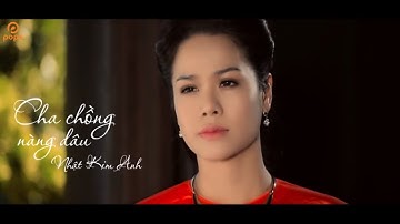 Cha Chồng Nàng Dâu | Nhật Kim Anh | Official MV