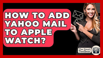 How To Add Yahoo Mail To Apple Watch? - TheEmailToolbox.com